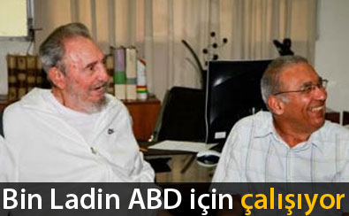 Castro: Bin Ladin ABD için çalışıyor