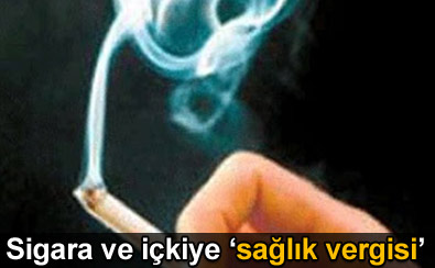 Sigara ve ikiye saglik vergisi gndemde