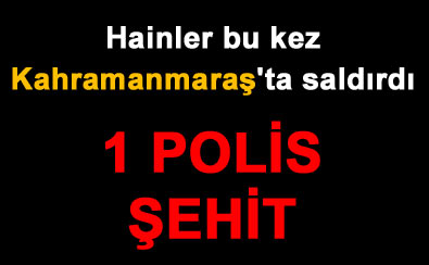 Maraşta polise saldırı Maraşta polise saldırı